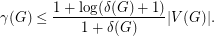 $$\gamma(G) \leq  \frac{1+\log({\delta(G)+1)}}{1+\delta(G)}|V(G)|.$$