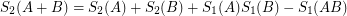 $ S_2(A+B)=S_2(A)+S_2(B)+S_1(A)S_1(B)-S_1(AB) $