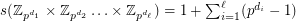 $ s( {\mathbb Z}_{p^{d_1}} \times {\mathbb Z}_{p^{d_2}} \ldots \times {\mathbb Z}_{p^{d_{\ell}}}) = 1 + \sum_{i=1}^{\ell} (p^{d_i} - 1) $