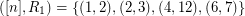 $ ([n],R_1)=\{(1,2),(2,3),(4,12),(6,7)\} $