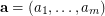 $ {\bf a} = (a_1,\ldots,a_m) $