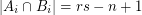 $ |A_i \cap B_i| = rs - n +1 $