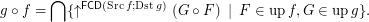 $$g \circ f = \bigcap \{ \uparrow^{\mathsf{FCD} ( \mathrm{Src}\,f ; \mathrm{Dst}\,g) } ( G \circ F ) \hspace{0.5em} | \hspace{0.5em} F \in \mathrm{up}\, f, G \in \mathrm{up}\, g \}.$$