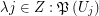 $ \lambda j \in Z : \mathfrak{P} \left( U_j \right) $