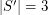 $ |S'|=3 $