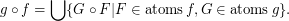 $$g \circ f = \bigcup \{G \circ F | F \in \mathrm{atoms}\, f, G \in \mathrm{atoms}\, g \}.$$